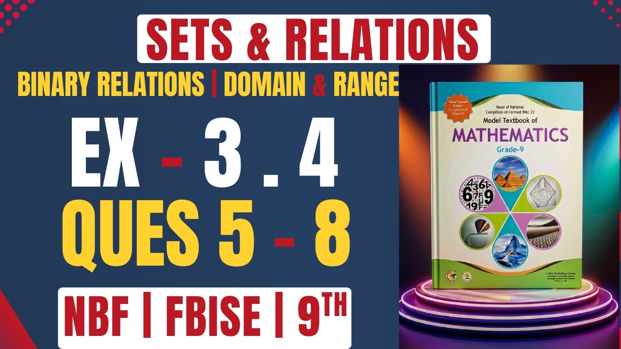 Maths Class 9 Unit 3 | Sets & Relations | Exercise 3.4 Questions 5-8 | FBISE New Book NBF | O Level
