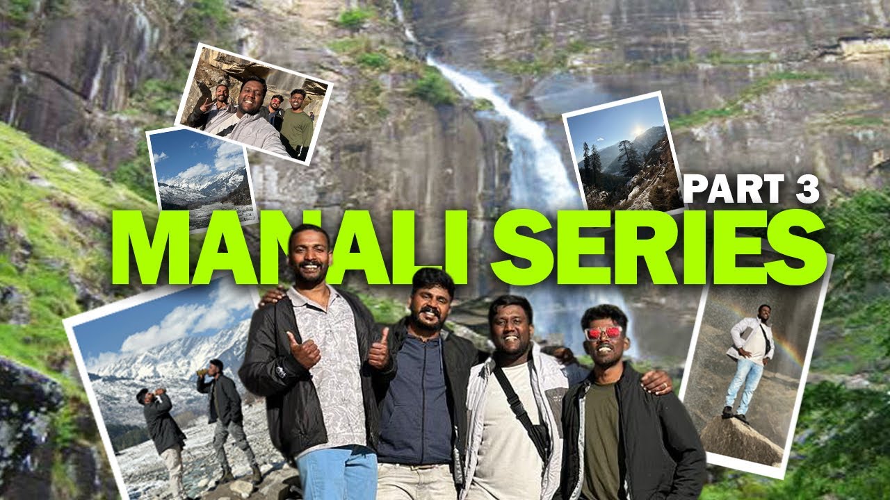 Manali Series | Part 3