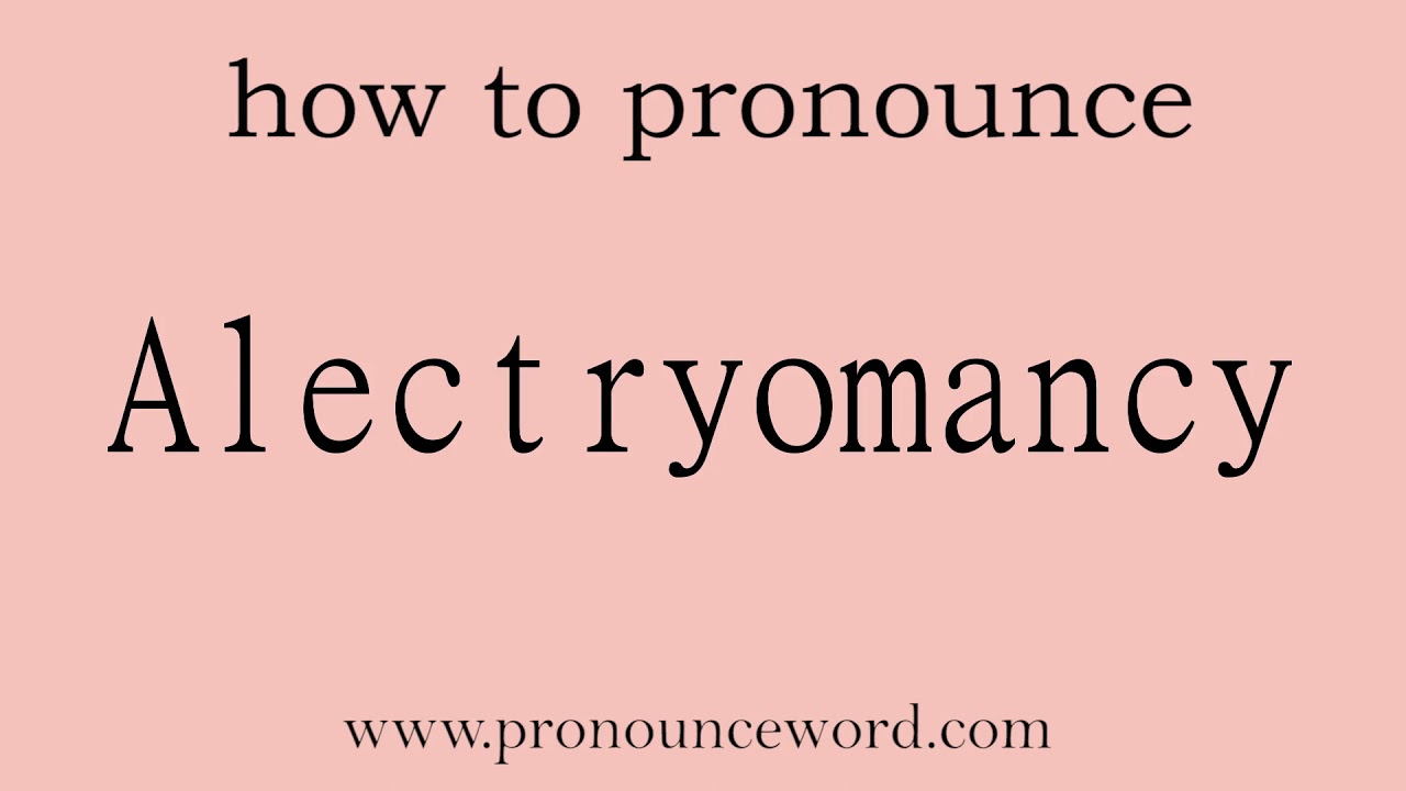 Alectryomancy: How to pronounce Alectryomancy in english (correct!).Start with A. Learn from me.