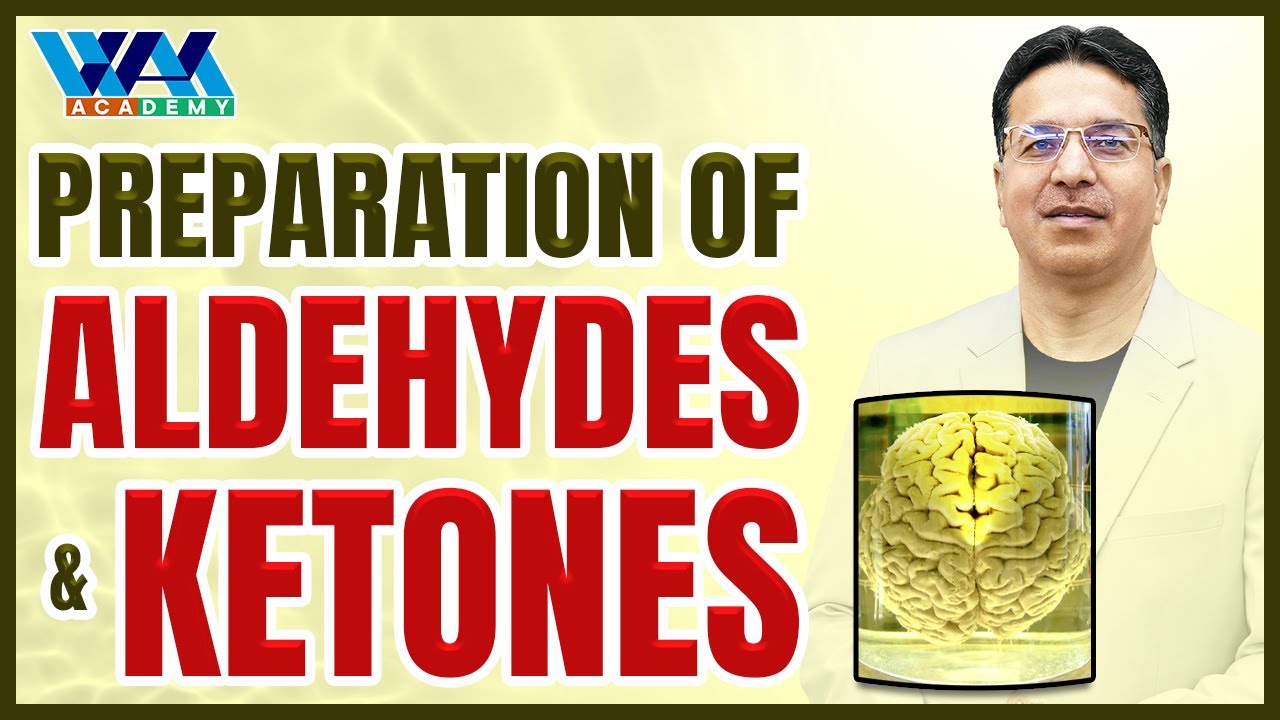 Preparation of Aldehydes & Ketones | F.Sc | MDCAT I NCERT | CBSE Board | JEE | NEET I Wajid Ali