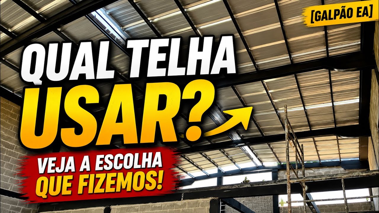 [Galpão EA] Qual Telha Usar na Cobertura do Galpão? Veja a Escolha que Fizemos!