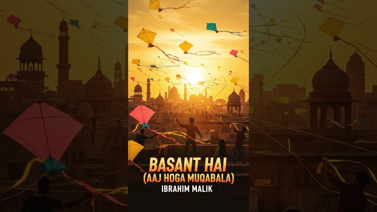 BASANT HAI (Aaj Hoga Muqabla) - Ibrahim Malik