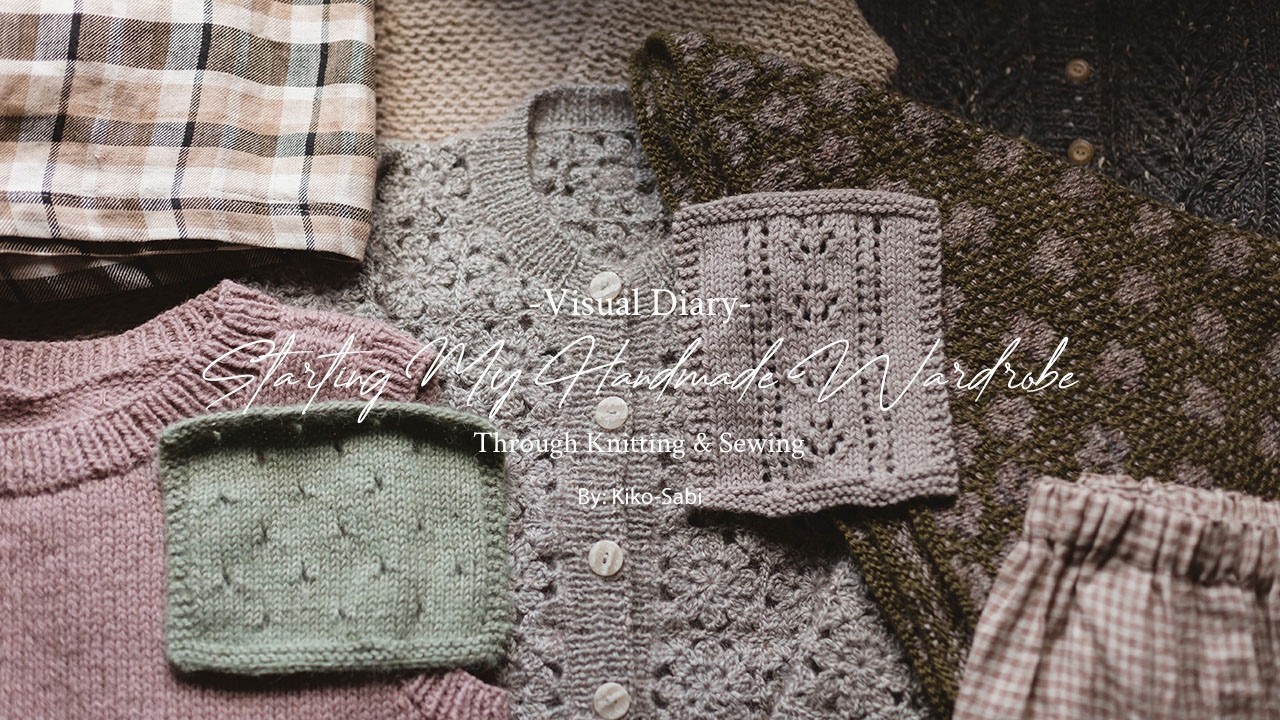 Visual Diary 127 | Starting My Handmade wardrobe through Knitting & Sewing