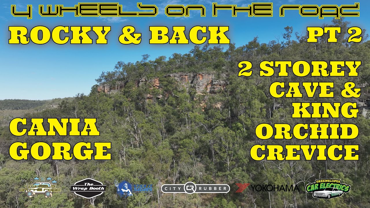 Cania Gorge - Pt 2 - Cania Gorge-2 Storey Cave & King Orchid Crevice -Let's Get 4 Wheels On The Road