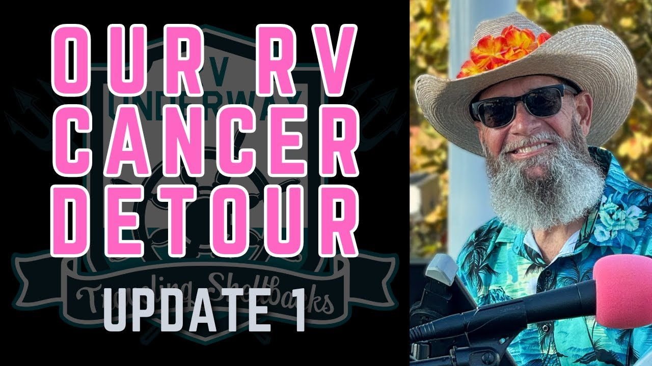 UPDATE 1 - DIAGNOSIS - Our RV Cancer Detour