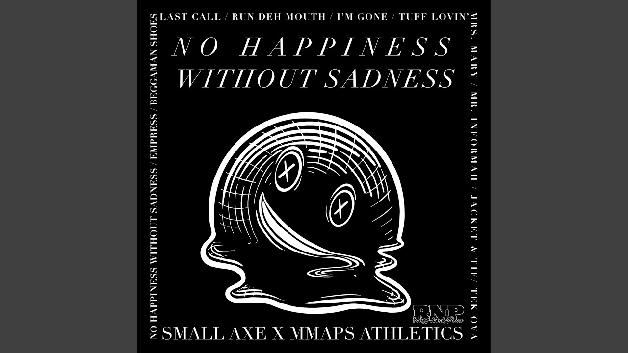No Happiness Without Sadness