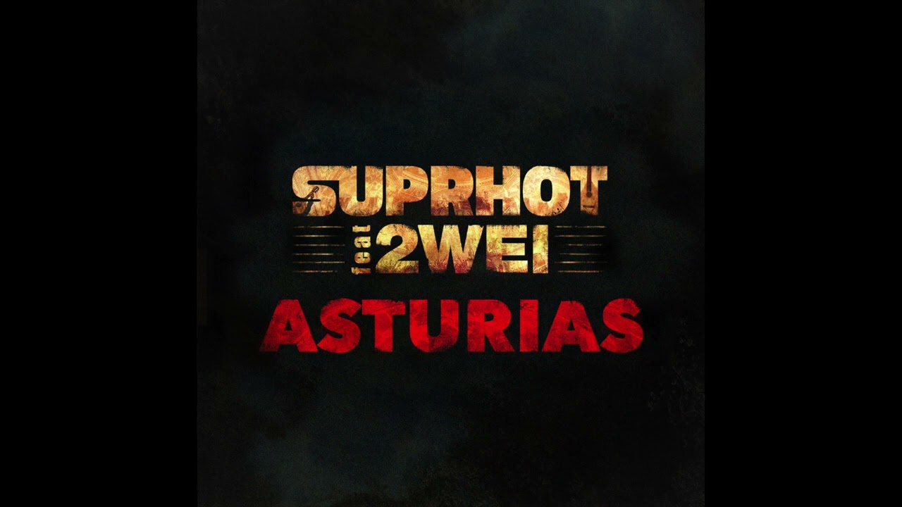 SUPRHOT feat. 2WEI &ndash; Asturias (Official Isaac Alb&eacute;niz Cover)