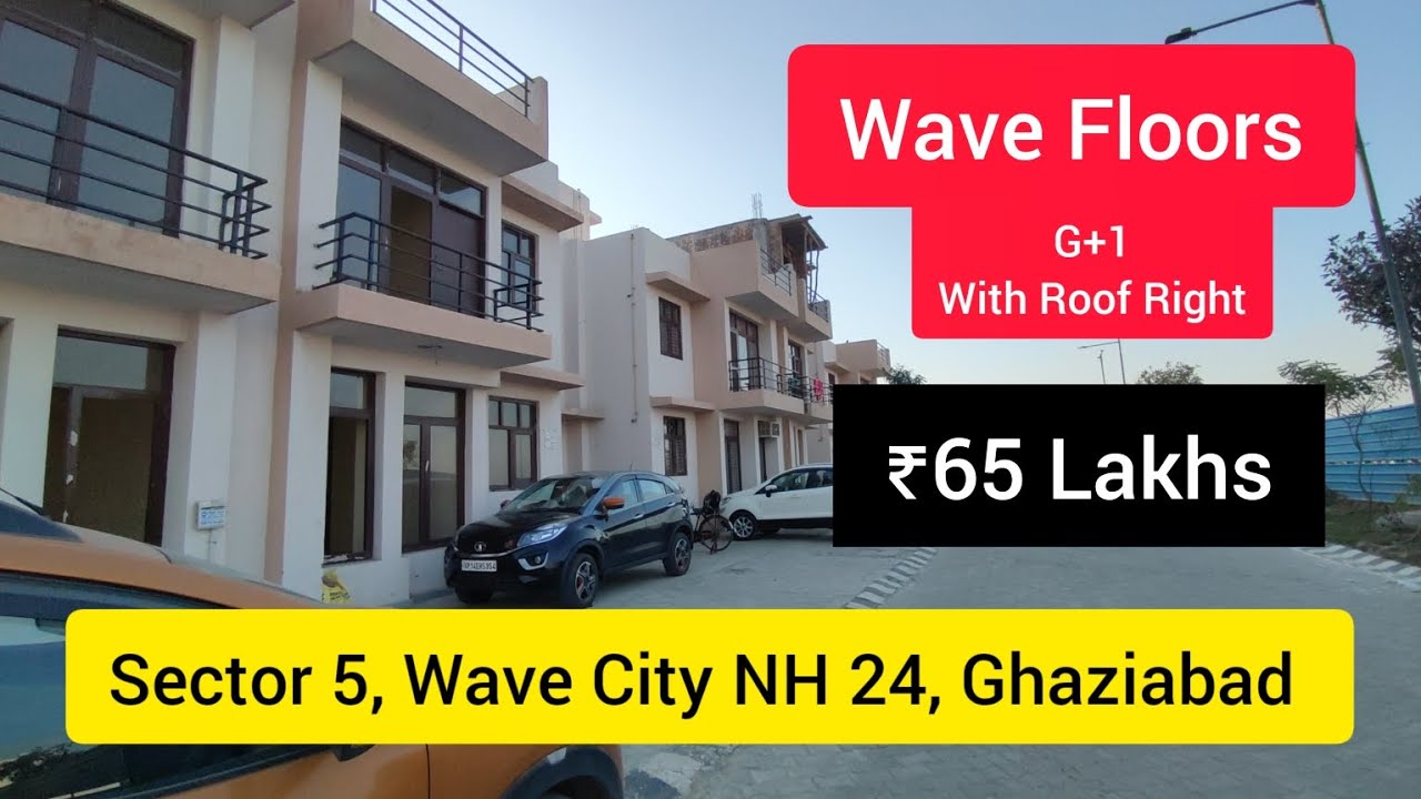 Wave Floors | With Roof Right | Wave City NH 24 Ghaziabad | G+1 Floor | Open Park And Parking