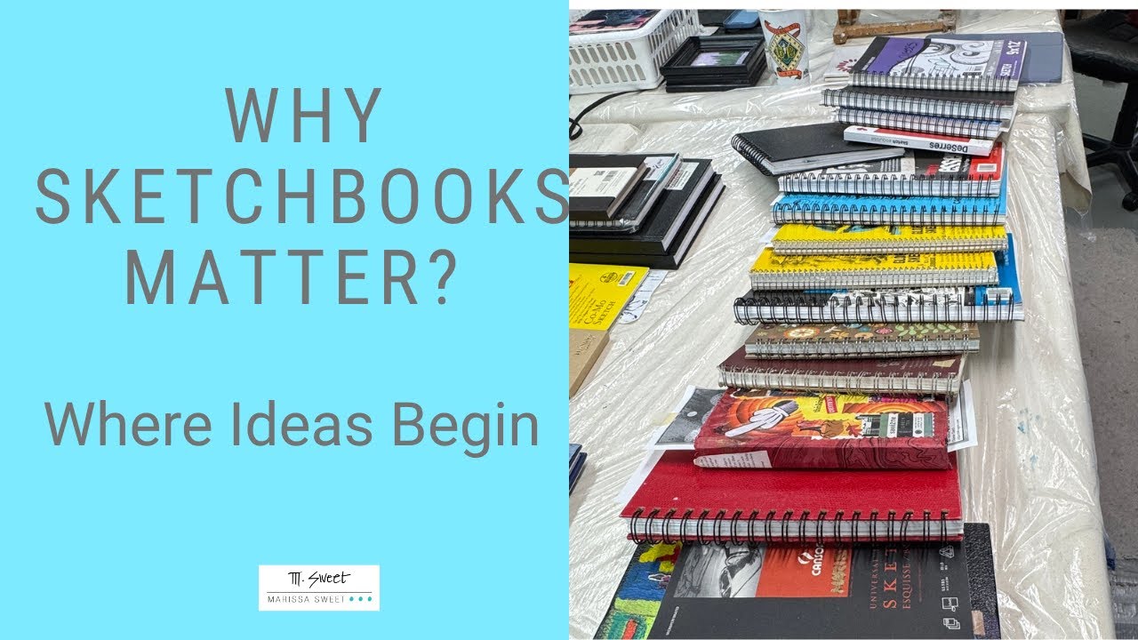 Why Sketchbooks Matter?