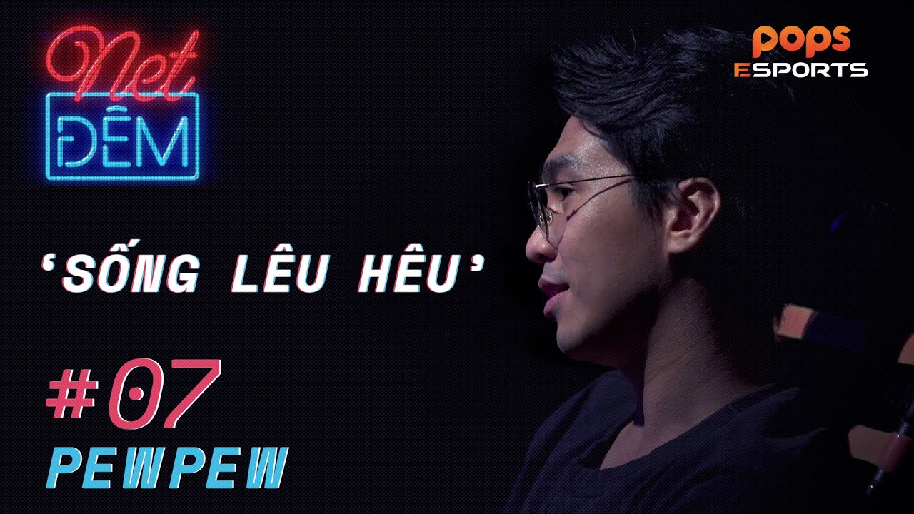Net Đ&ecirc;m #7 - PEWPEW: Ch&agrave;ng trai c&oacute; cuộc sống 