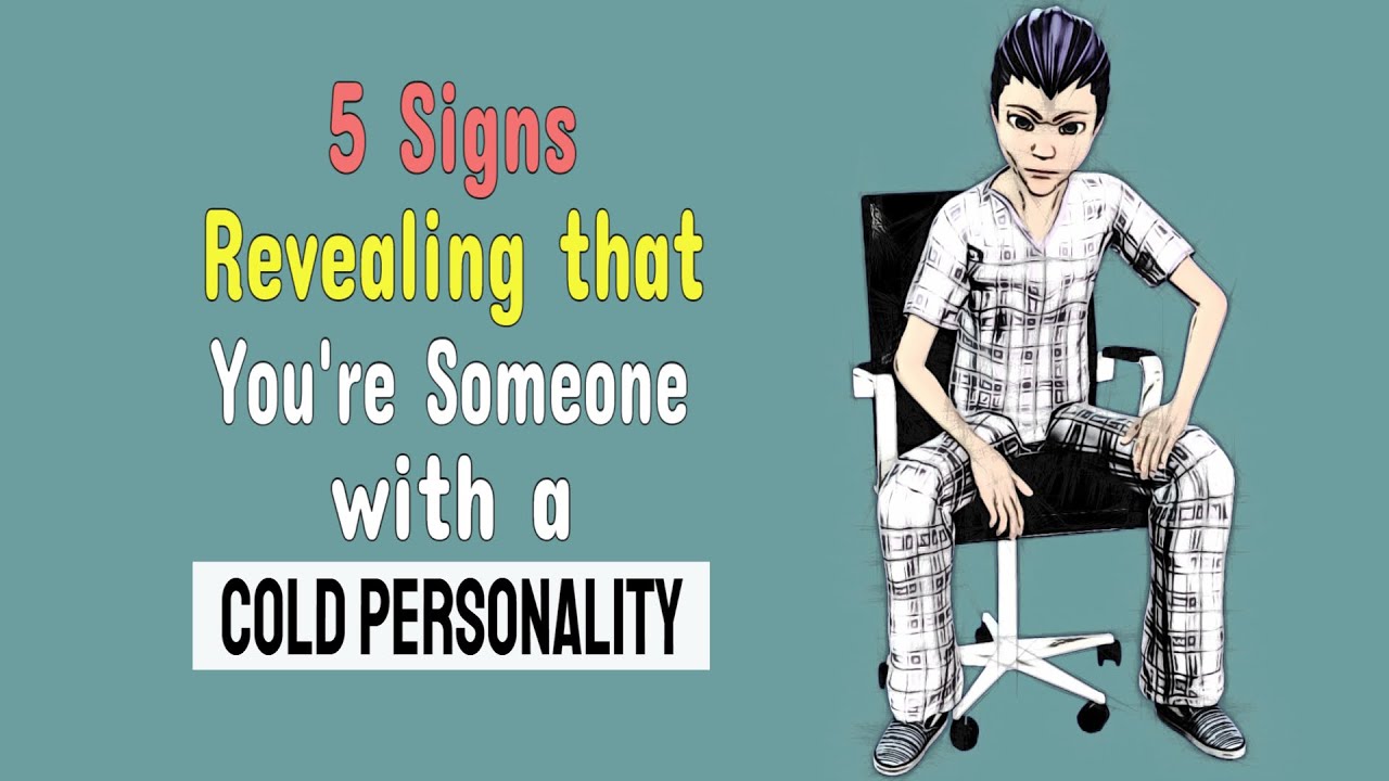 5 Signs Revealing that You're Someone with a Cold Personality