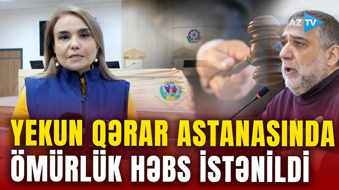Yekun QƏRAR qəbul edilir: Növbə VARDANYANA çatdı - Məhkəmədən CANLI BAĞLANTI