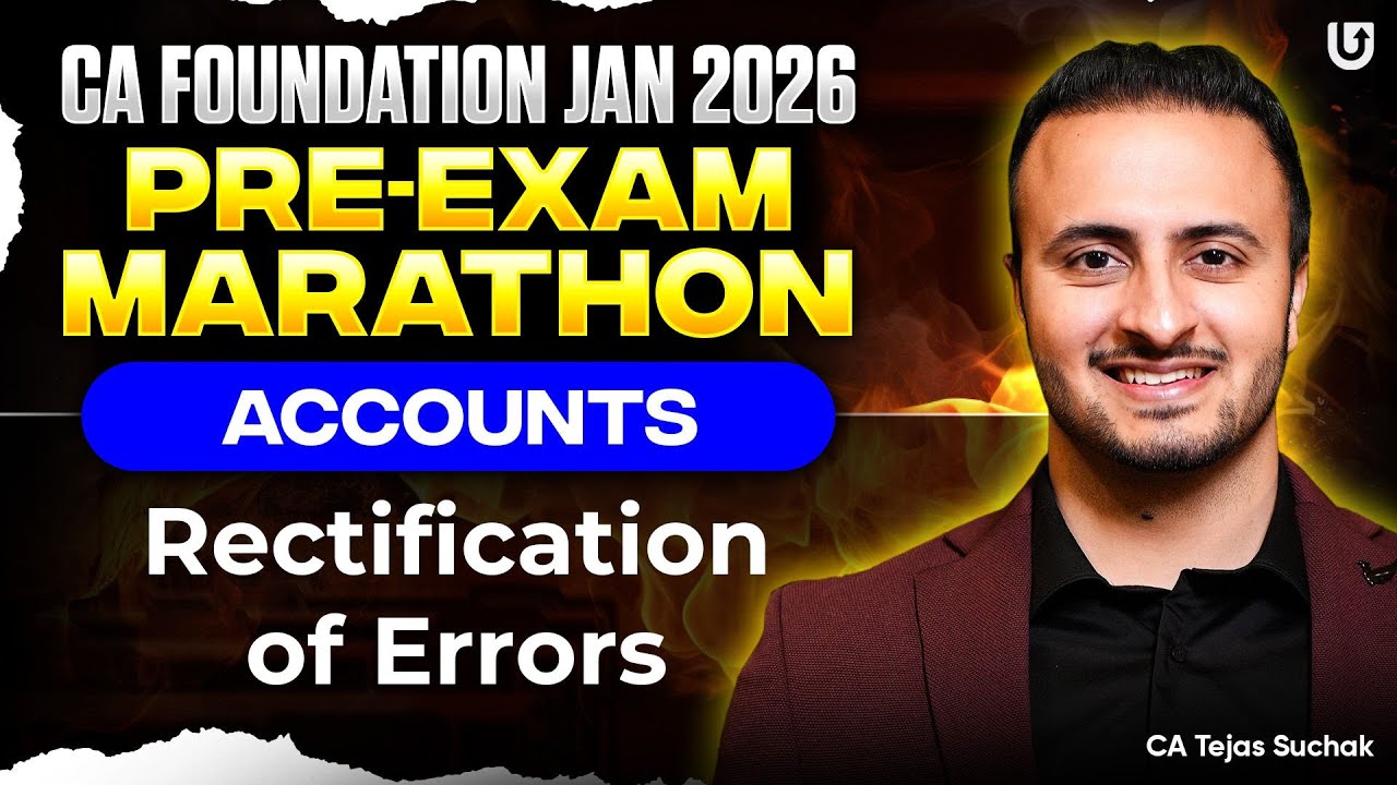 Rectification of Errors | Pre-Exam Marathon | Accounts CA Foundation | Jan 2026 | CA Tejas Suchak