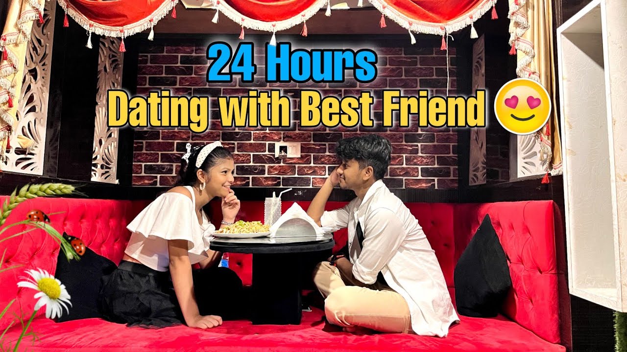 24 hours dating with best friend😜❤️
