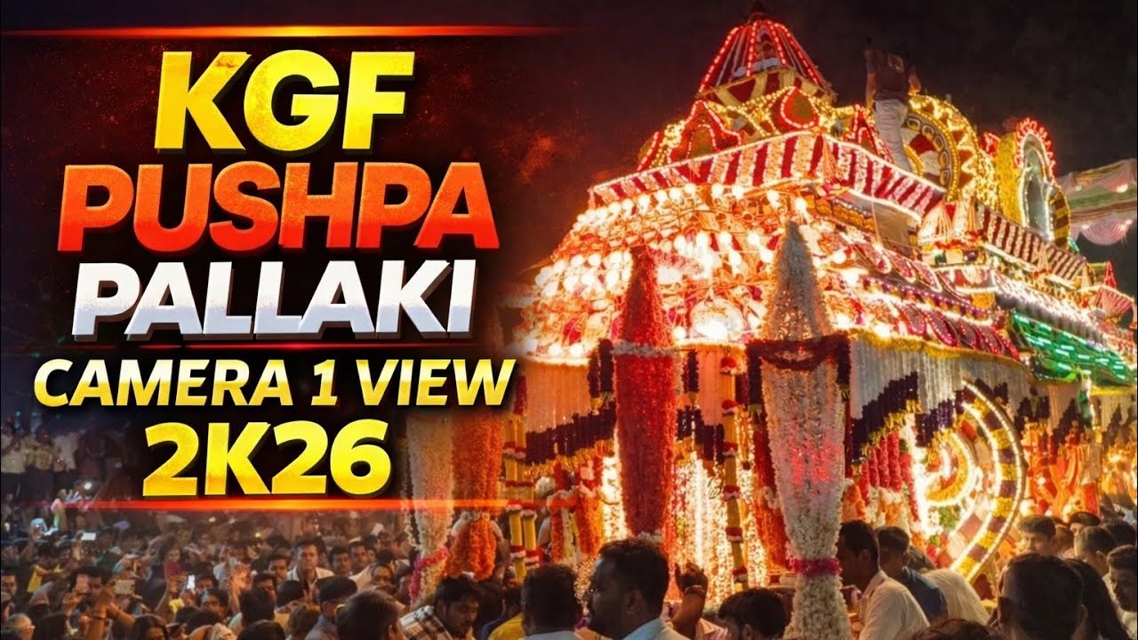KGF FESTIVAL PUSHPA PALLAKI 2K26 CAMERA 1 VIEW ...