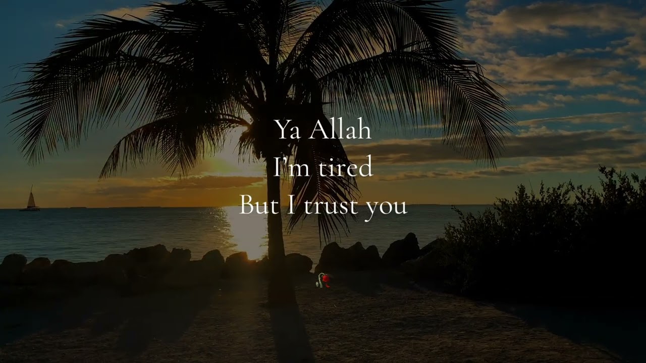 I trust you Allah