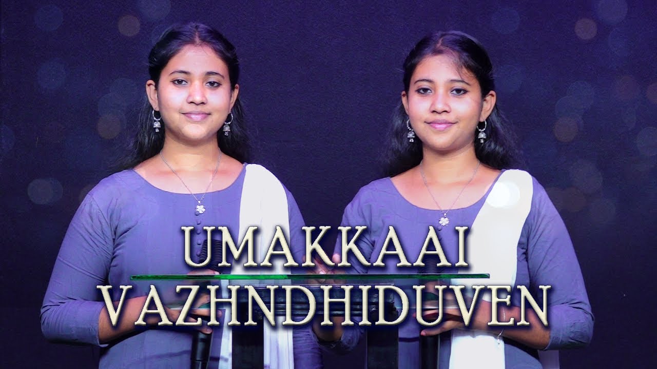 Umakkaai Vazhndhiduven : Cover song by - J.Adlin , J.Aslin