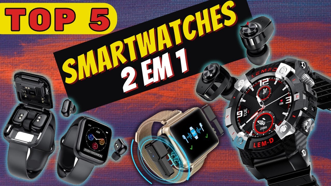 🔴 TOP 5 Smartwatches 2 em 1 com Fones de Ouvido Embutido |  UM Único Produto com DUAS FUNÇÕES! 🎧