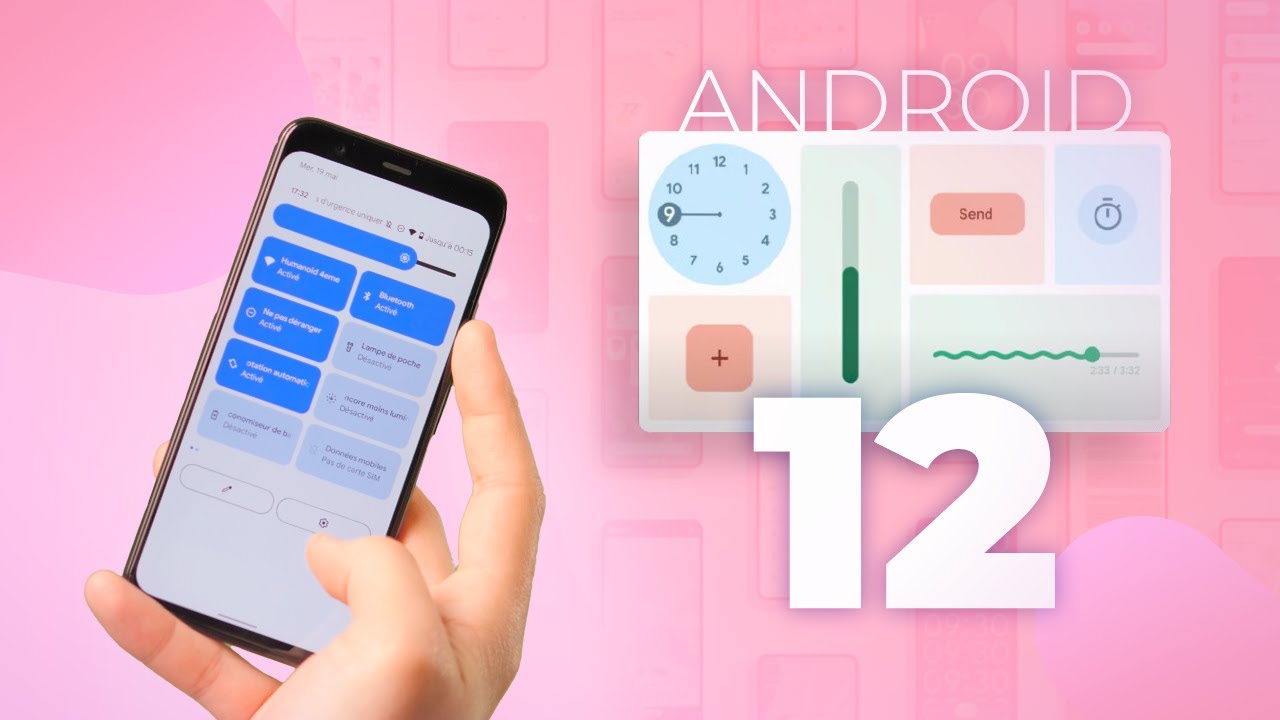 ANDROID 12 : le TOP des nouveautés pour cette année !