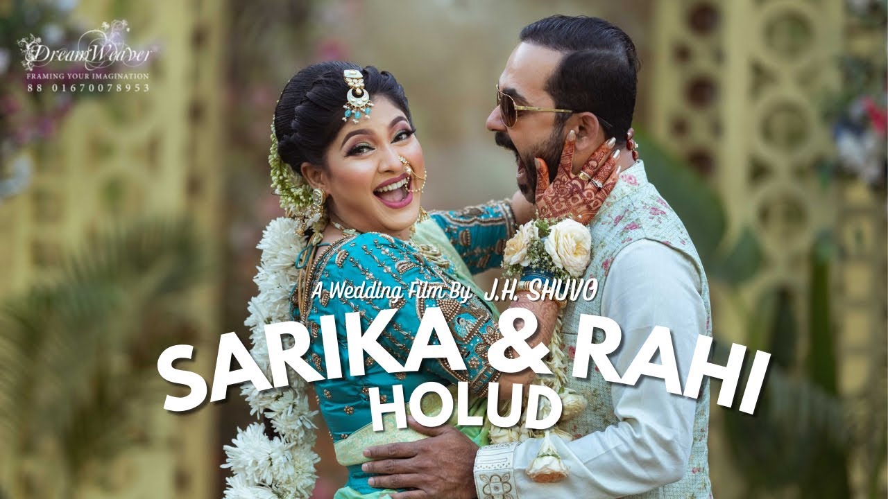 SARIKA & RAHI  |  HOLUD  |  CINEMATOGRAPHY BY DREAM WEAVER