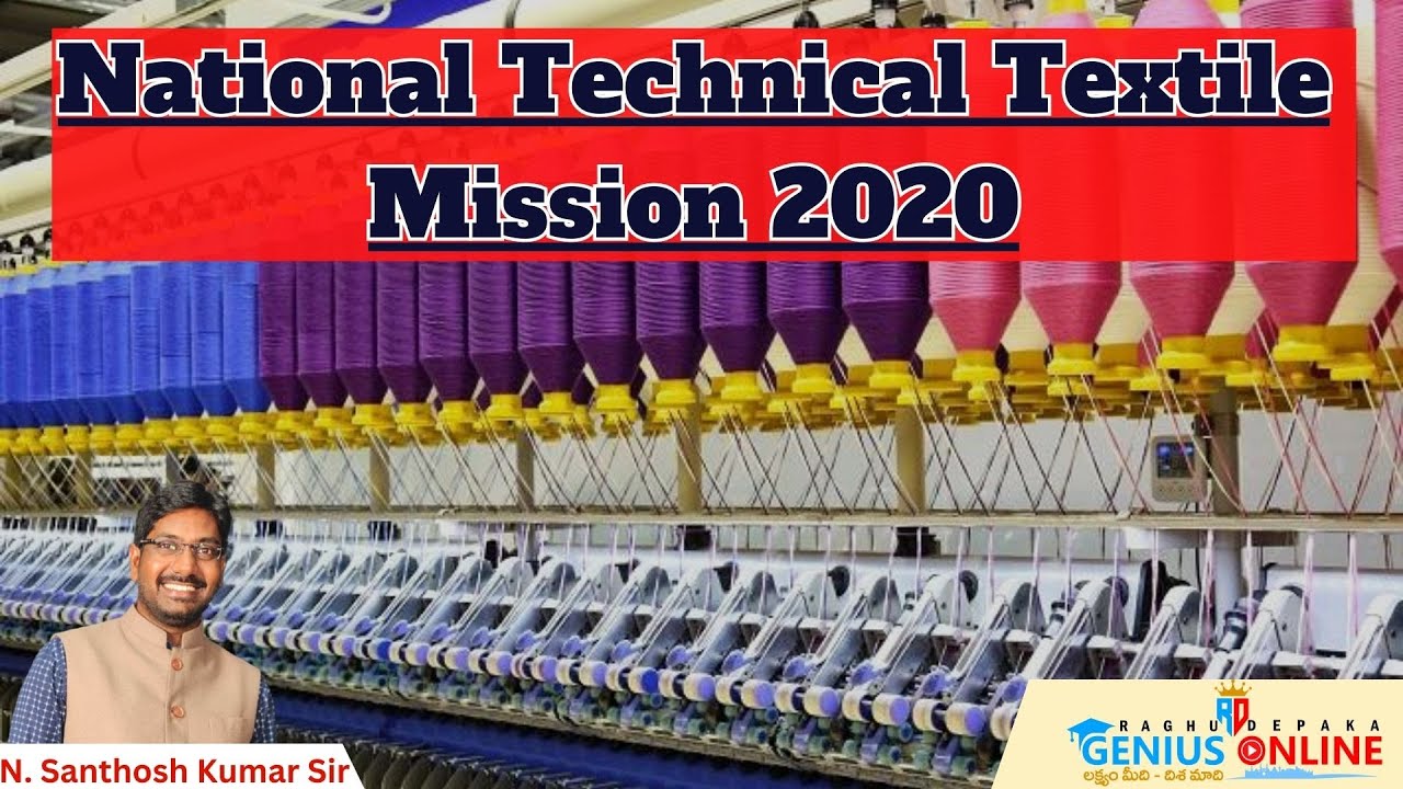 National technical  textile mission 2020, UPSC||APPSC||TSPSC||Genius Online||Santhosh Sir
