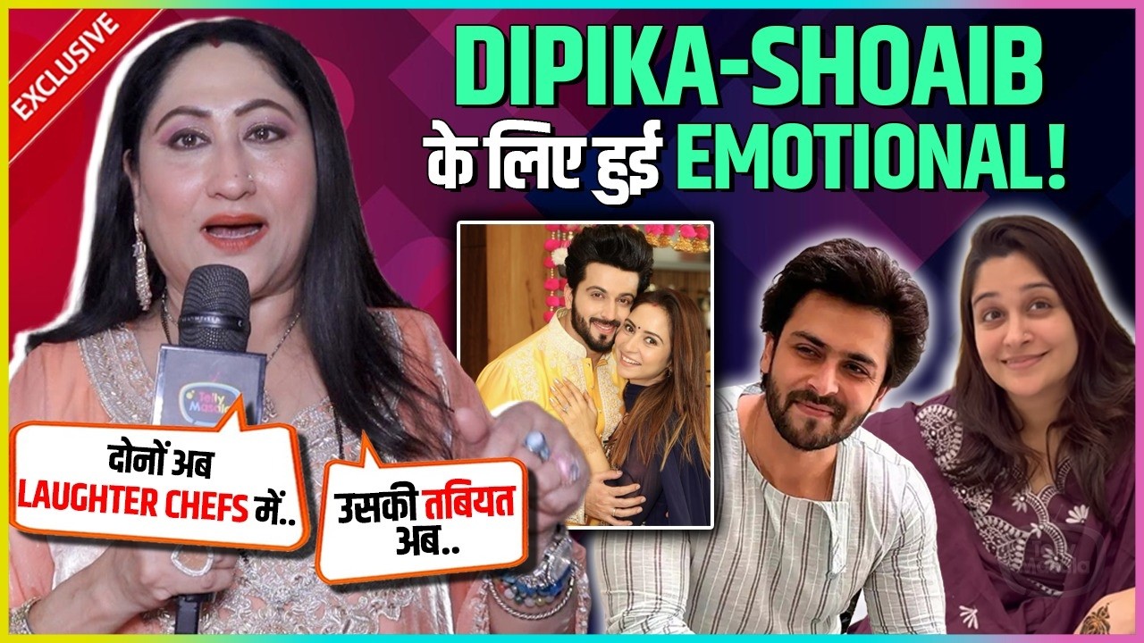 Jayati Bhatia REVEALS Dipika-Shoaib To Enter Laughter Chefs, Emotional On Her Health, Says Sasural..