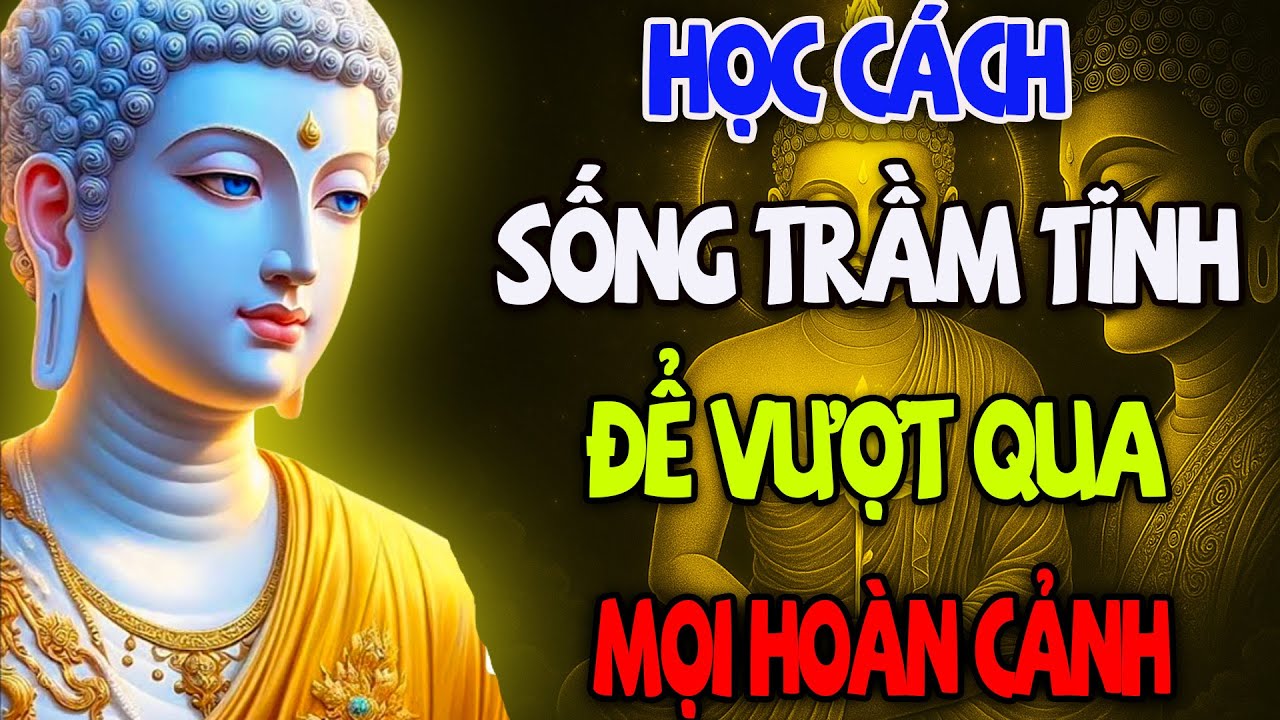 Tâm Bình An Khi Lòng Trầm Tĩnh  Lời Phật Dạy Giúp Bạn Thay Đổi Cuộc Đời Và Vượt Mọi Khổ Đau