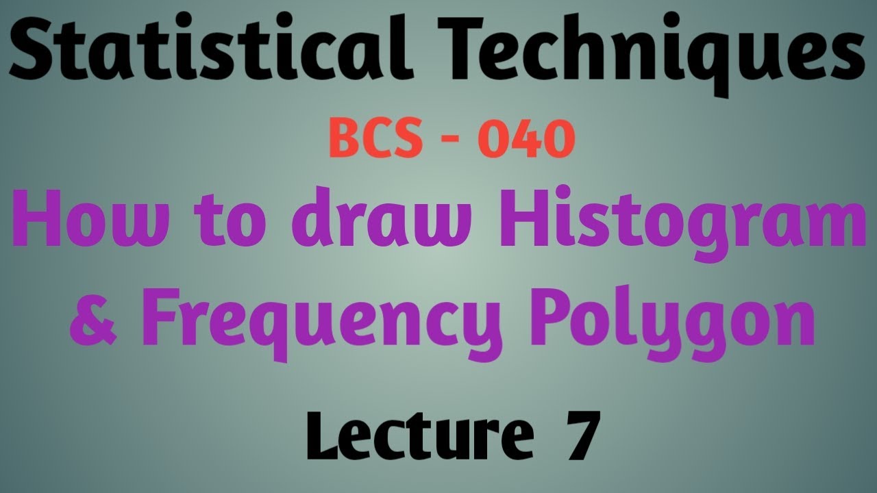 How to draw histogram and frequency polygon || BCS 040 Part 7
