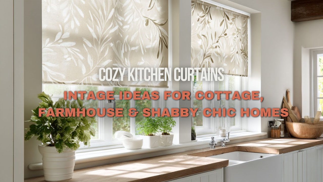 Cozy Kitchen Curtains: Vintage Ideas for Cottage, Farmhouse & Shabby Chic Homes