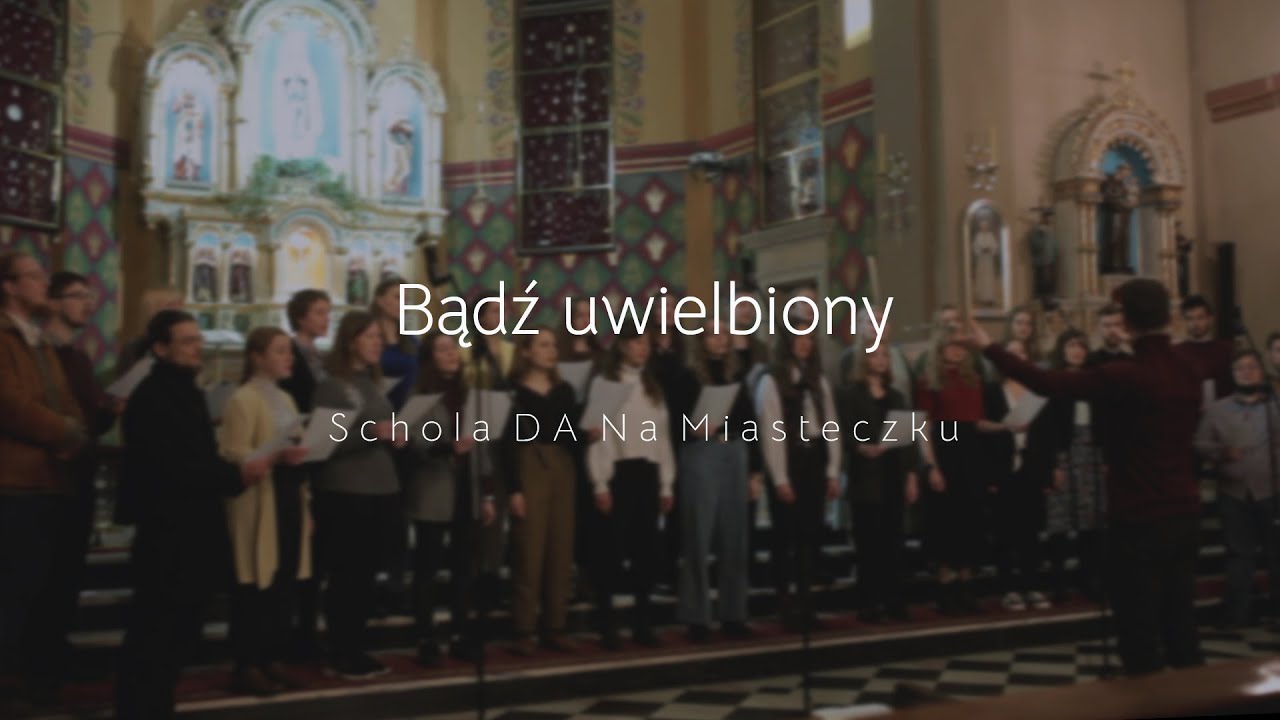 Bądź uwielbiony | Schola DA Na Miasteczku