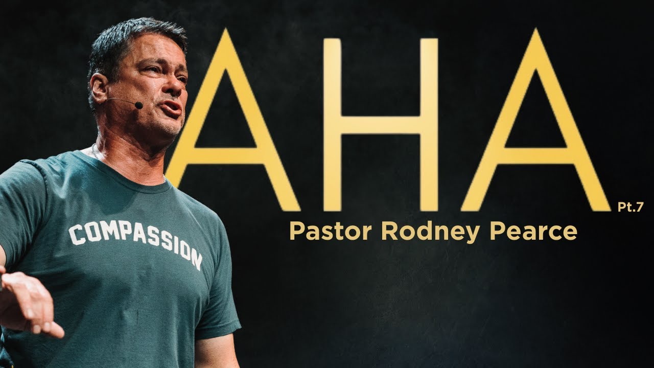 Aha Pt.7| Pastor Rodney Pearce