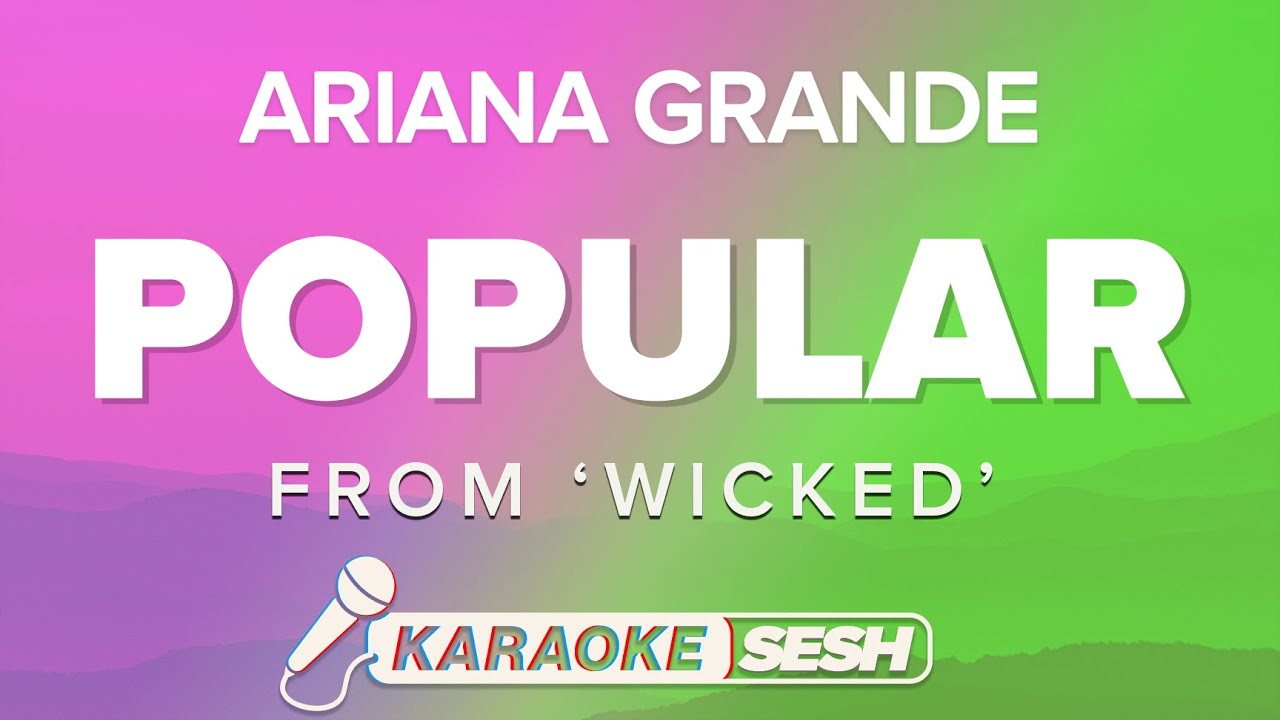 Ariana Grande - Popular (Karaoke) from 'Wicked'