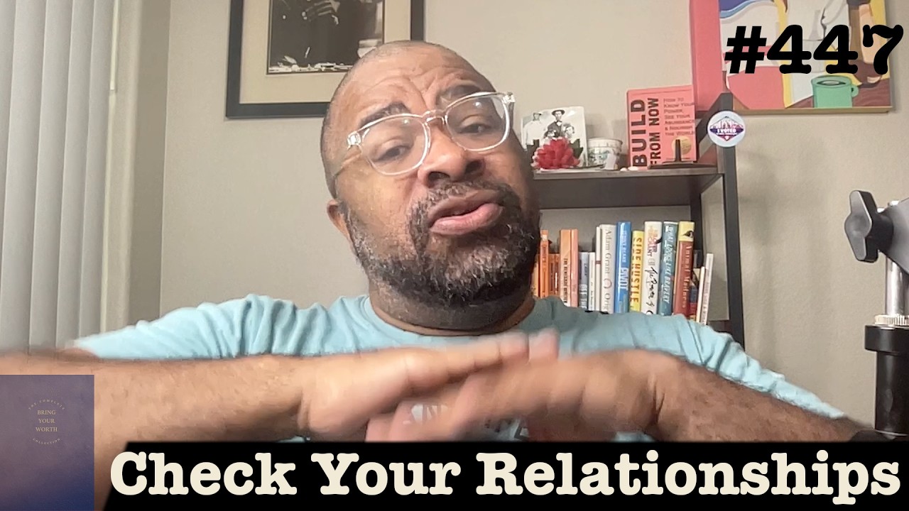 Strong Relationships Build Your Chances of Success #BringYourWorth 447