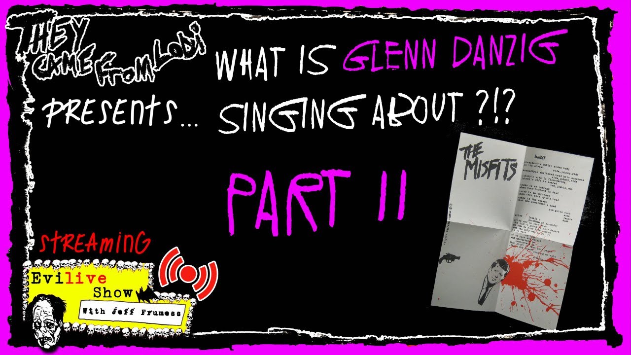 What is Glenn Danzig singing about?! part II | Music Lyrics | Misfits Streaming Evilive 84 Show