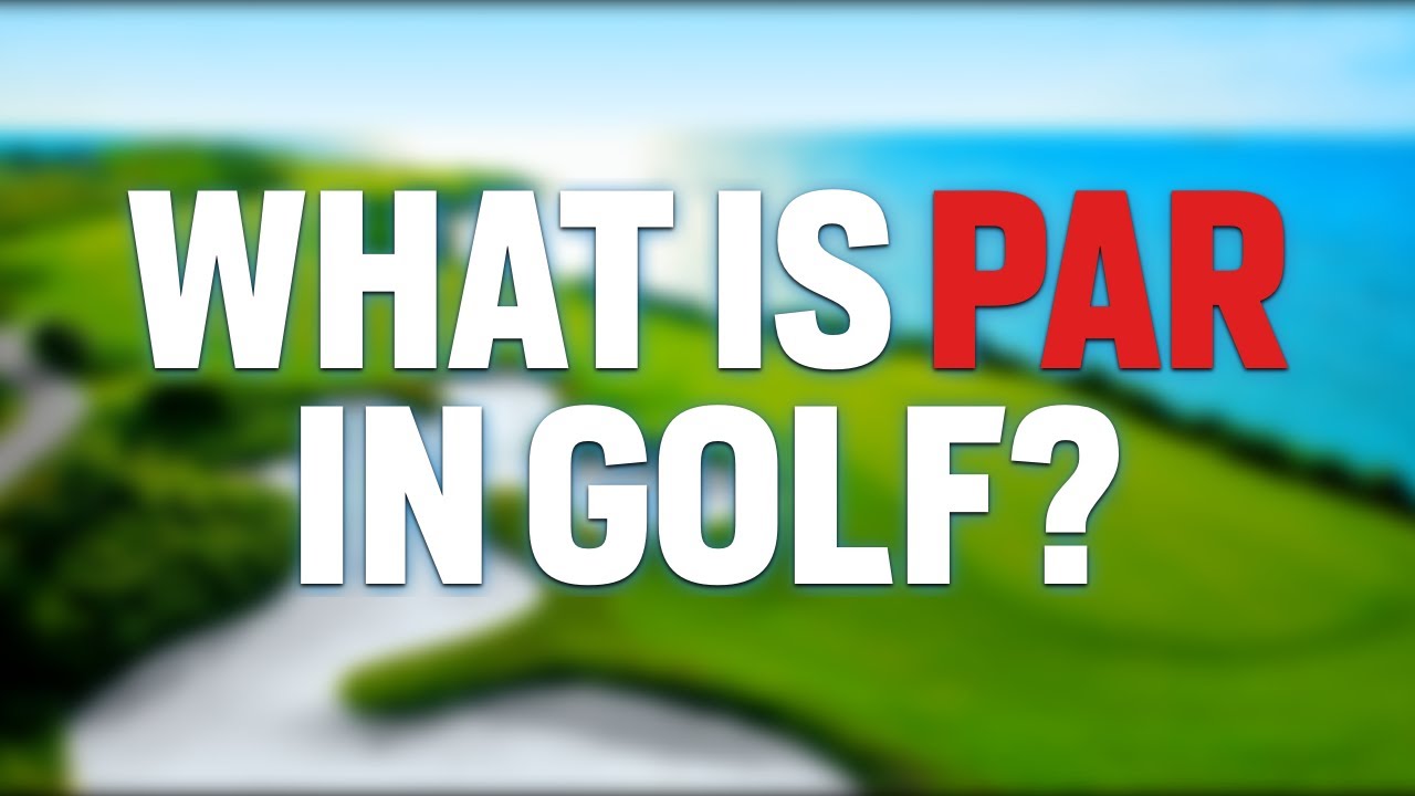 What is Par in Golf - What is a Par?