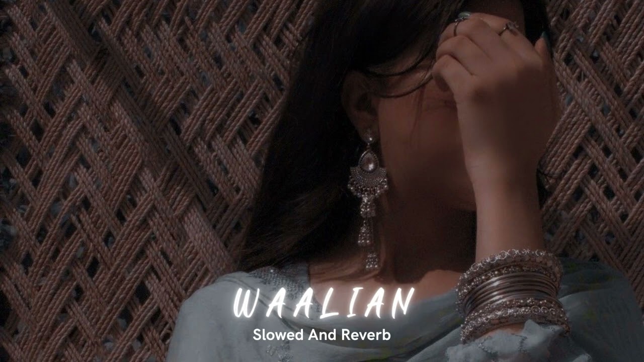 Waalian (slowed + reverb) Harnoor