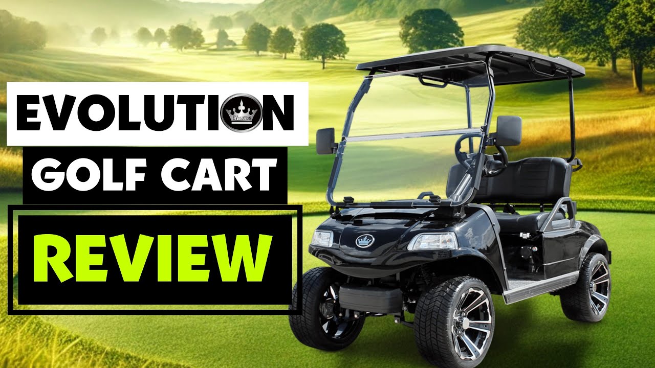 Evolution Golf Cart Review: Top Features, Performance & Cons
