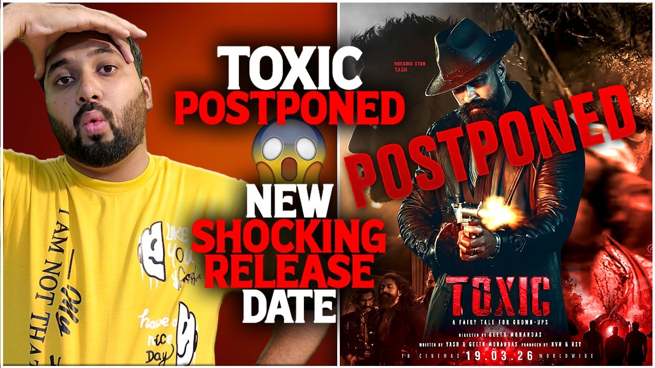 Toxic Officially POSTPONED | Toxic New Release Date | Toxic vs Dhurandhar 2 Clash Finished