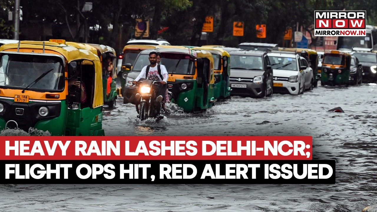Heavy Rain Lashes Delhi-NCR, Roads Waterlogged, Flight Ops Hit, IMD Issues Red Alert | Watch