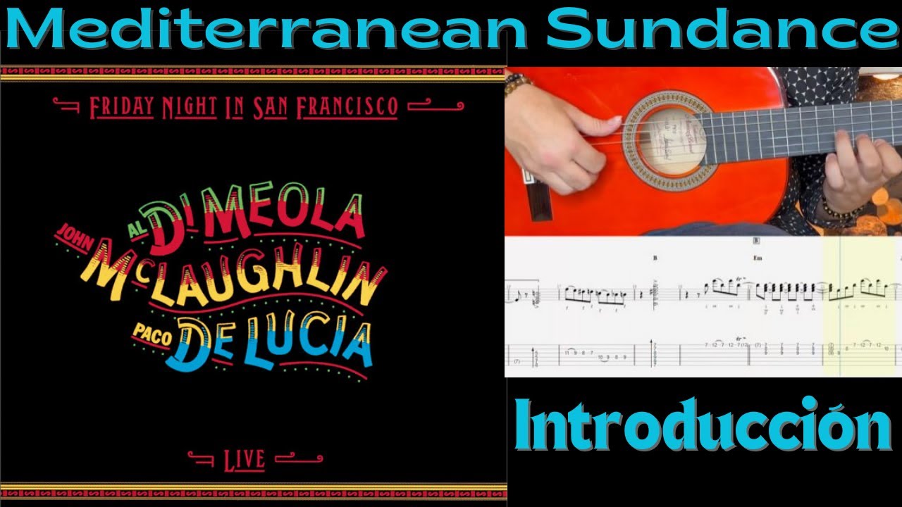 MEDITERRANEAN SUNDANCE Introducción. Paco de Lucía-Al di meola-Mclaughlin. TUTORIAL+TABS