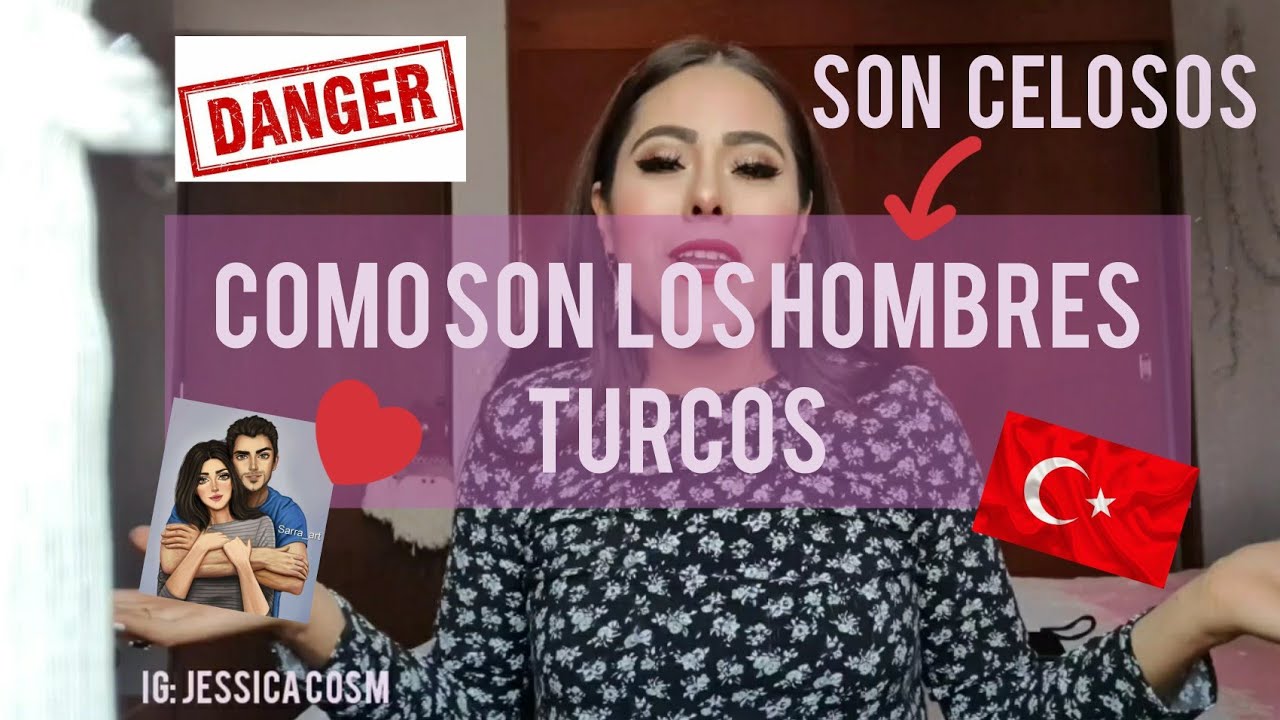 Como son los hombres turcos...los turcos son celosos