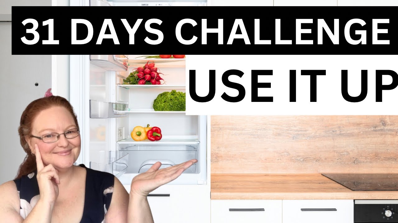 31 Days USE IT UP Challenge / Fridge, Freezer, Pantry