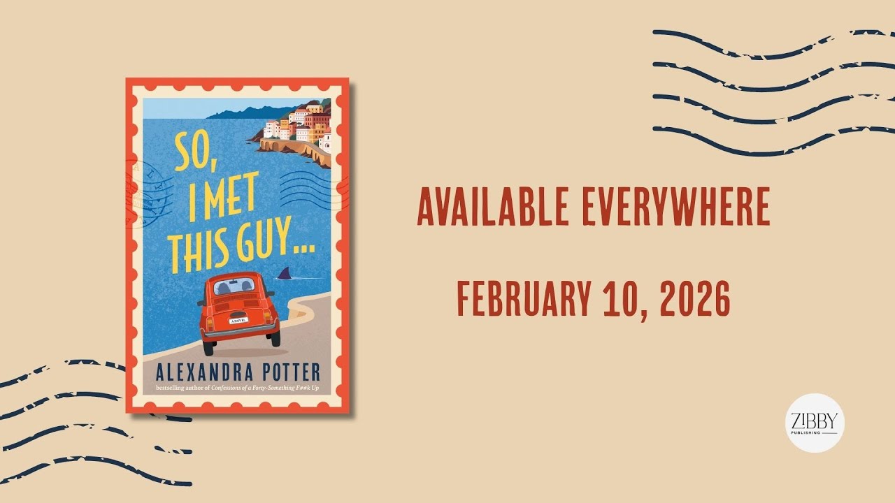 SO, I MET THIS GUY by Alexandra Potter - A Zibby Publishing trailer