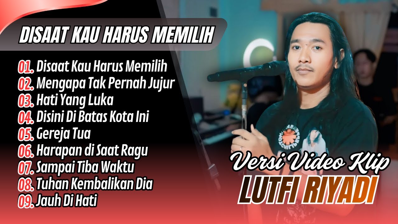 Lutfi Riyadi - DISAAT KAU HARUS MEMILIH | MENGAPA TAK PERNAH JUJUR || LAGU POP CAFE PALING POPULER