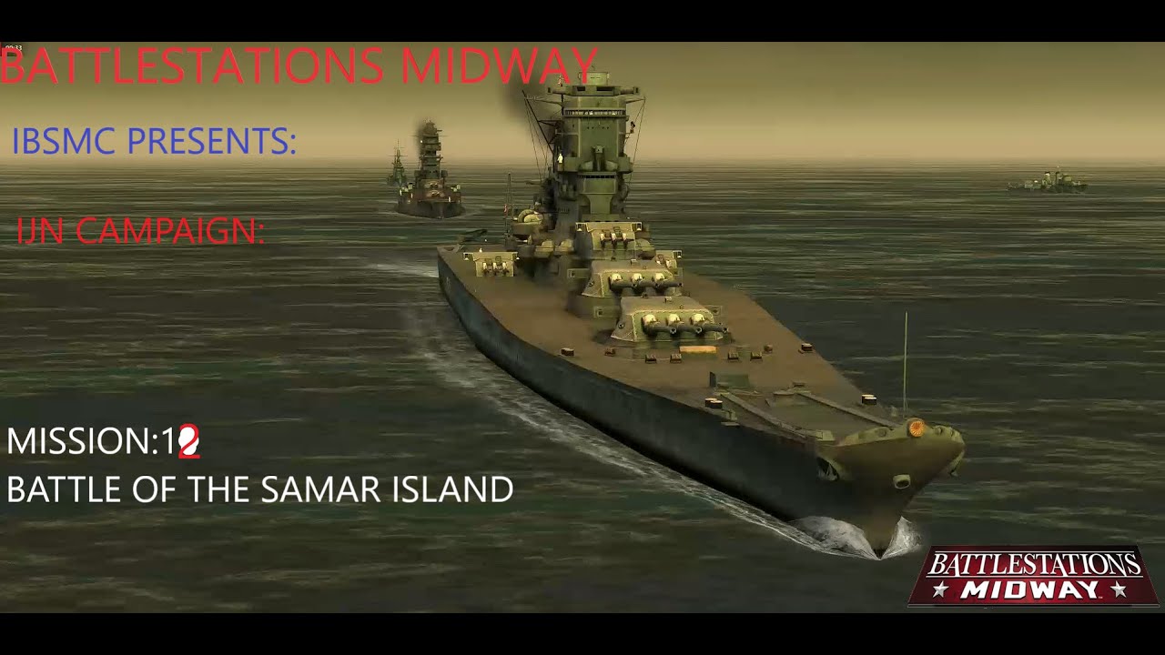 Battlestations Midway IBSMC IJN Campaign #12 Battle Of Samar Island