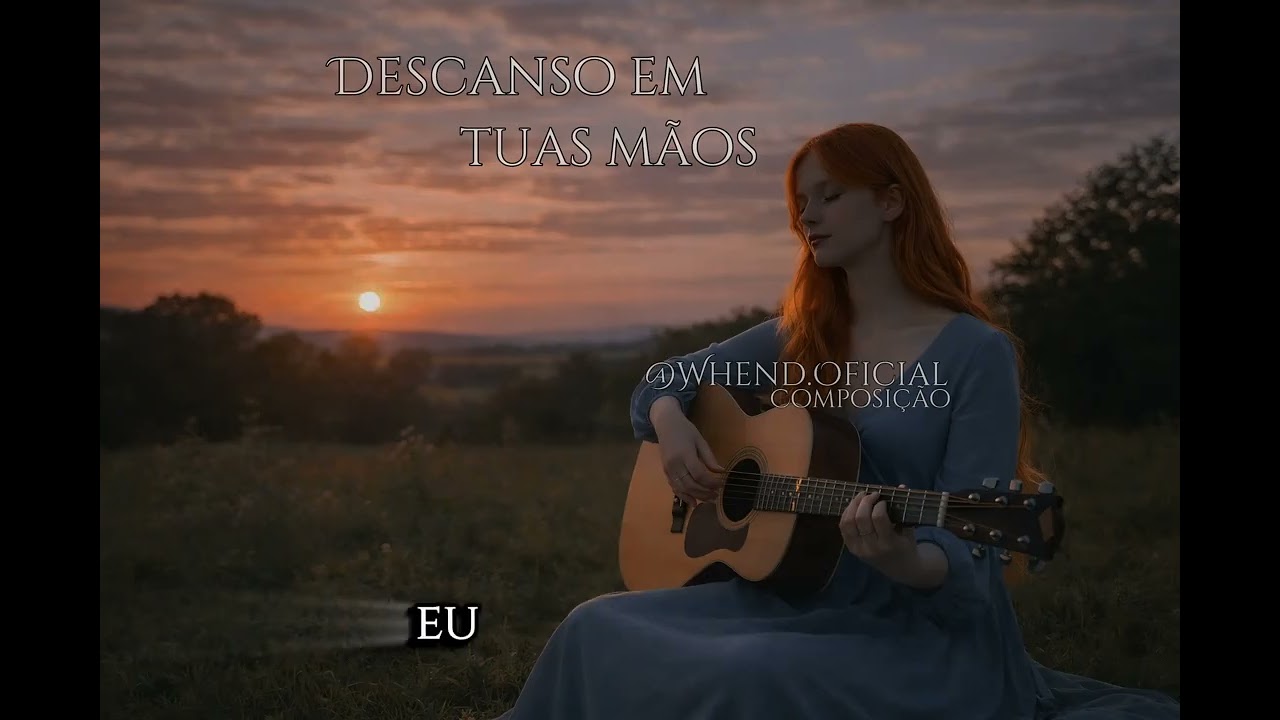 Descanso em Tuas Mãos | Hino de Adoração e Confiança/Whend.Oficial