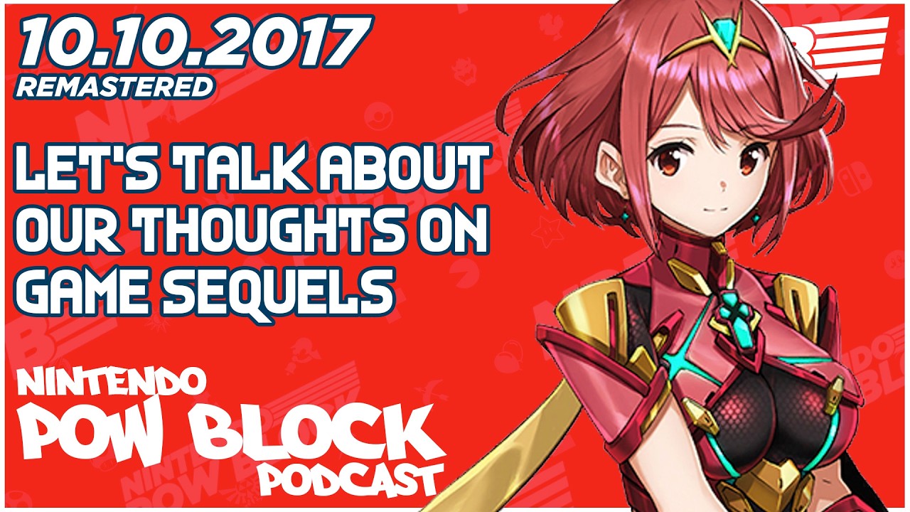 Let's Talk About Our Thoughts on Sequels - Nintendo Pow Block 10.10.2017