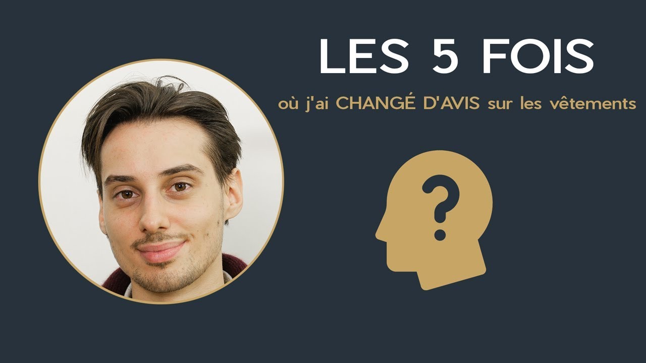 Les 5 fois où j'ai CHANGÉ D'AVIS sur les vêtements - Sape m'en Cinq #9