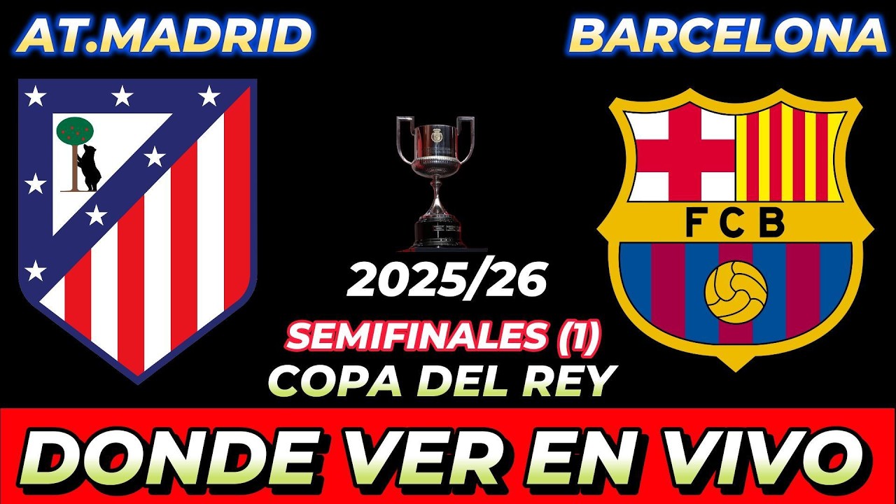 ATL&Eacute;TICO MADRID VS BARCELONA D&Oacute;NDE VER EN VIVO FECHA HORA HORARIO CUANDO JUEGAN EN VARIOS PA&Iacute;SES