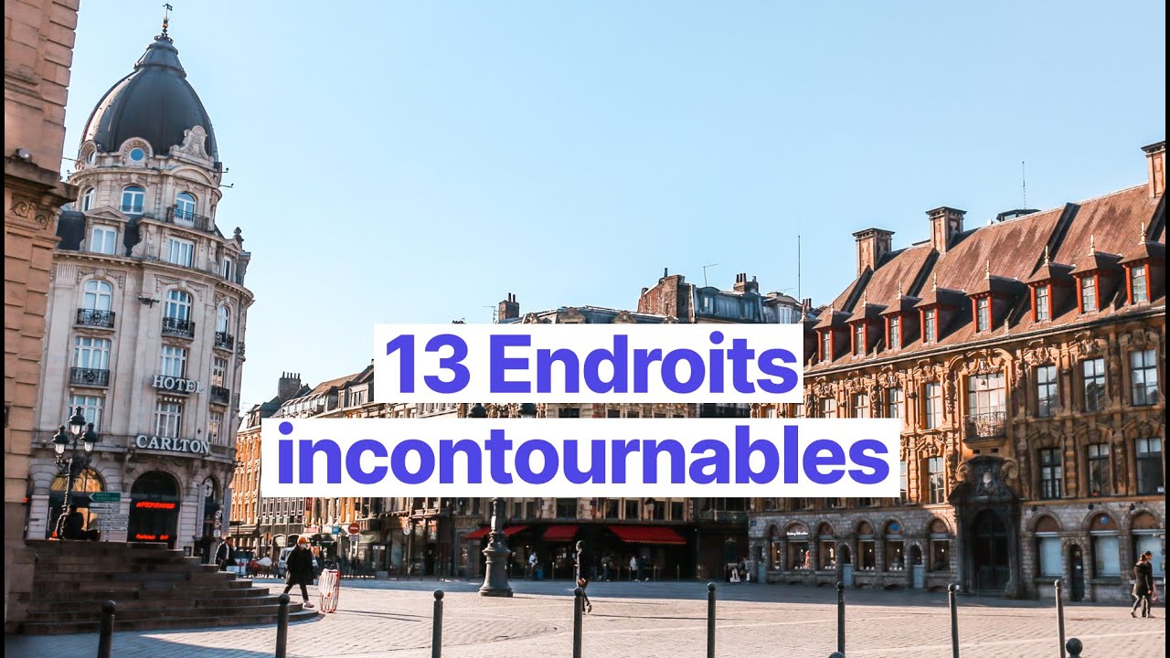 13 endroits incontournables à Lille !